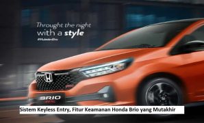Sistem Keyless Entry, Fitur Keamanan Honda Brio yang Mutakhir
