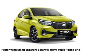Faktor yang Mempengaruhi Besarnya Biaya Pajak Honda Brio