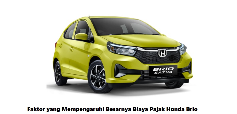 Faktor yang Mempengaruhi Besarnya Biaya Pajak Honda Brio