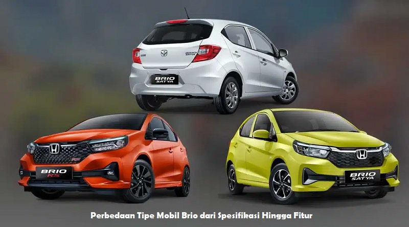 Perbedaan Tipe Mobil Brio